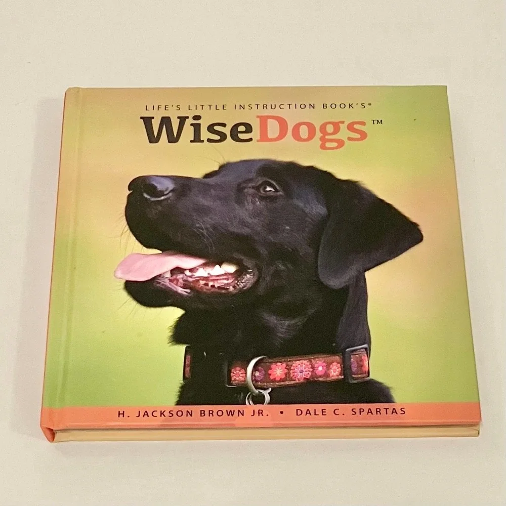 Wise Dogs: Life's Little Instruction Book Inspirational gift book Hardcover